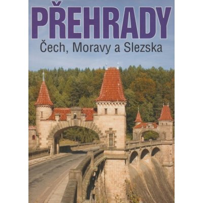 Přehrady Čech, Moravy a Slezska - Broža, Vojtěch,kolektiv