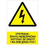 VÝSTRAHA - ŽIVOTU NEBEZPEČNO DOTÝKAT SE DRÁTŮ I NA ZEM SPADLÝCH - bezpečnostní tabulka, samolepka A4 – Sleviste.cz