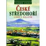 České středohoří. Tajemné stezky - Luboš Y. Koláček – Hledejceny.cz