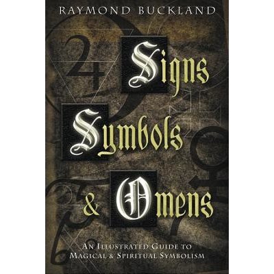 Signs, Symbols & Omens: An Illustrated Guide to Magical & Spiritual Symbolism Buckland RaymondPaperback – Hledejceny.cz