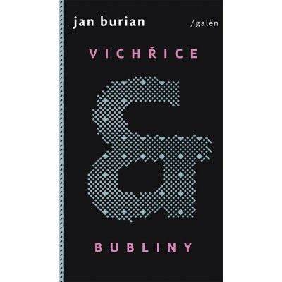 Vichřice a bubliny – Burian Jan – Hledejceny.cz