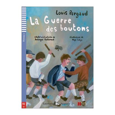 LECTURES ELI JUNIORS Niveau 2 FLE A2 : LA GUERRE DES BOUTON... – Hledejceny.cz