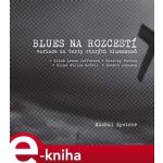 Blues na rozcestí - Michal Bystrov – Hledejceny.cz