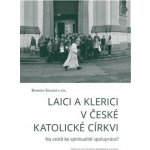 Laici a klerici v české katolické církvi - kol. – Hledejceny.cz