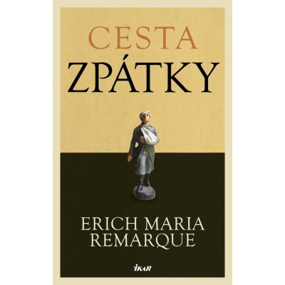 Remarque Erich Maria - Cesta zpátky – Hledejceny.cz