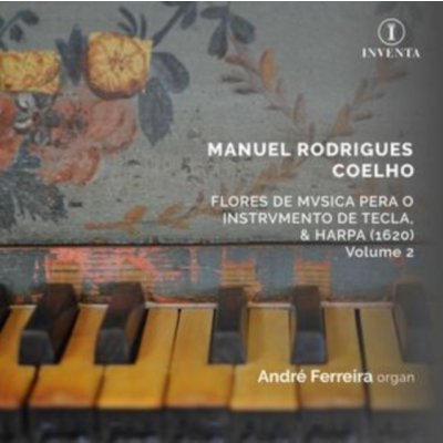 Manuel Rodrigues Coelho - Flores De Musica Pera O Instrumento... CD – Sleviste.cz