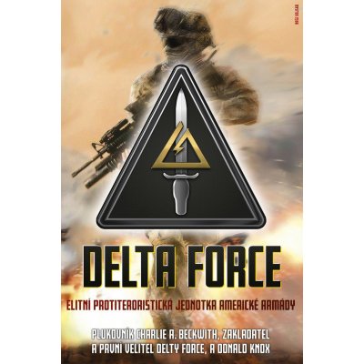 Delta Force - Elitní protiteroristická jednotka americké armády - Charlie A. Beckwith