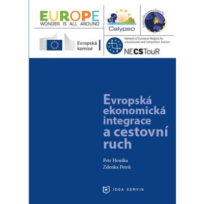 Evropská ekonomická integrace a cestovní ruch - Houška Petr, Petrů Zdenka,