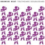 Bronski Beat - Truthdare Doubledare CD – Hledejceny.cz
