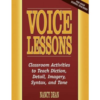 Voice Lessons: Classroom Activities to Teach Diction, Detail, Imagery, Syntax, and Tone – Zboží Mobilmania