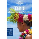 Rogers Hillary: Tahiti a Francouzská Polynésie Kniha – Sleviste.cz