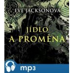 Jídlo a proměna - Eve Jackson – Hledejceny.cz