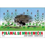 Polámal se mraveneček - Josef Kožíšek, Zdeněk Miler – Sleviste.cz