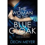 The Woman in the Blue Cloak: A Benny Griessel Novel Meyer DeonPaperback – Hledejceny.cz