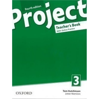 Project 4th edition 3 Teacher´s book with Online Practice without CD-ROM - Tom Hutchinson – Hledejceny.cz