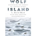 Wolf Island: Discovering the Secrets of a Mythic Animal Mech L. DavidPevná vazba – Hledejceny.cz