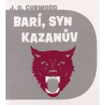 Barí, syn Kazanův - Curwood - čte Brousek Ondřej – Hledejceny.cz