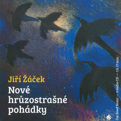 Nové hrůzostrašné pohádky Somr Josef Jiří Žáček CD – Hledejceny.cz