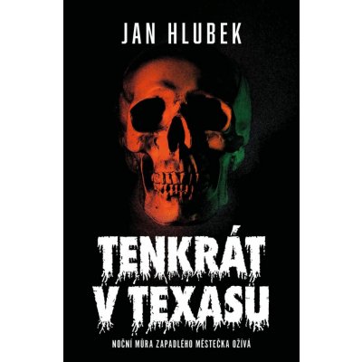 Tenkrát v Texasu - Jan Hlubek