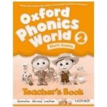 OXFORD PHONICS WORLD 2 TEACHER´S BOOK - SCHWERMER, K., CHANG... – Sleviste.cz