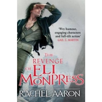 The Revenge of Eli Monpress - R. Aaron