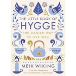 The Little Book of Hygge: The Danish Way - Meik Wiking – Hledejceny.cz