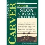 Slon. a dvacet povídek - Raymond Carver - Volvox Globator – Hledejceny.cz
