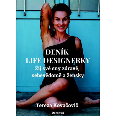 Deník Life Designerky - Žij své sny zdravě, sebevědomě a žensky - Tereza Kovačovič