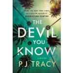 The Devil You Know: A Mystery Tracy P. J.Paperback – Hledejceny.cz