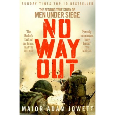 No Way Out - The Searing True Story of Men Under Siege Jowett AdamPaperback – Zbozi.Blesk.cz