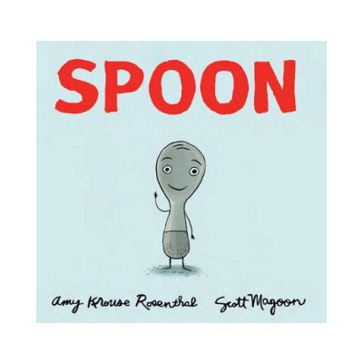 Amy Krouse Rosenthal,Scott Magoon - Spoon