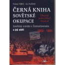 Černá kniha sovětské okupace - 2.doplněné vydání. Sovětská armáda v Československu a její oběti 1968-1991 - Ivo Pejčoch, Prokop Toman