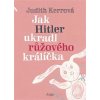 Kniha Jak Hitler ukradl růžového králíčka - Judith Kerrová