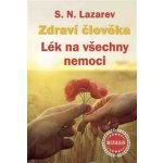 S.N. Lazarev: Zdraví člověka - Lék na všechny nemoci – Sleviste.cz