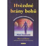 Hvězdné brány bohů - Tajemství proměny v nadcházejících časech - William Henry – Hledejceny.cz