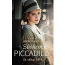 Za války, 1914: Sbohem, Piccadilly - Cynthia Harrod-Eagles