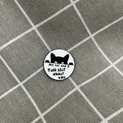 Pinarna My cat and I talk shit about you Moje kočka a já tě pomlouváme kulatý – Zbozi.Blesk.cz