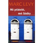 Mí přátelé, mé lásky - Marc Levy – Hledejceny.cz