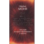 MOHR Barbel - 21 zlatých pravidel – Hledejceny.cz