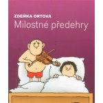 Milostné předehry - Ortová Zdeňka – Hledejceny.cz