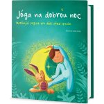 J óga na dobrou noc - Uvolňující pozice pro děti před spaním – Hledejceny.cz