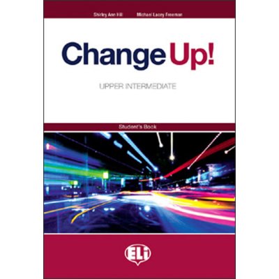 Change up! Upper Intermediate: Student´s Book - Freeman Michael Lacey, Hill S.A. – Zboží Mobilmania