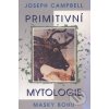 Kniha Primitivní mytologie -- Masky bohů - Joseph Campbell