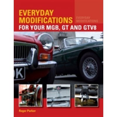 Everyday Modifications for your MGB GT & GTV8