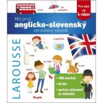 Môj prvý anglicko-slovenský obrázkový slovník – Hledejceny.cz