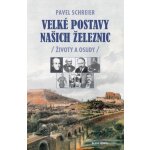 Velké postavy našich železnic – Hledejceny.cz