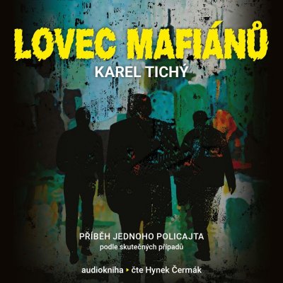 Lovec mafiánů - Karel Tichý – Sleviste.cz