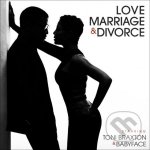 Braxton Toni & Babyface - Love Marriage & Divorce CD – Hledejceny.cz