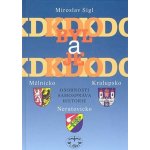 Kdo byl a je kdo Mělnicko, Kralupsko, Neratovicko -- Osobnosti, samospráva, historie - Miroslav Sígl – Hledejceny.cz