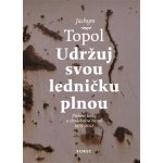 Udržuj svou ledničku plnou - Jáchym Topol – Hledejceny.cz